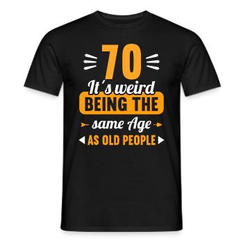Seltsam im gleichen Alter wie alte 70. Geburtstag - Männer T-Shirt - Schwarz - Vorne - AI Model Male 178 light (178cm)
