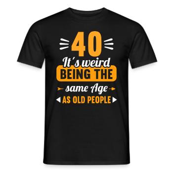 Étrange au même âge que le vieux 40e anniversaire - T-shirt homme - noir - Devant - AI Model Male 178 light (178cm)