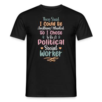 They Said I Could Be Anything I Wanted - Men's T-Shirt - black - Front - AI Model Male 178 light (178cm)