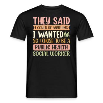 They Sais I Could Be Anything I Wanted - Men's T-Shirt - black - Front - AI Model Male 178 light (178cm)