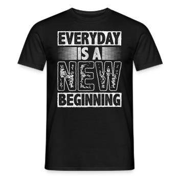 Everyday Is A New Beginning Motivation Inspire - Männer T-Shirt - Schwarz - Vorne - AI Model Male 178 light (178cm)