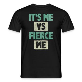 It's Me vs Fierce Me Inspire Encouragement - Men's T-Shirt - black - Front - AI Model Male 178 light (178cm)