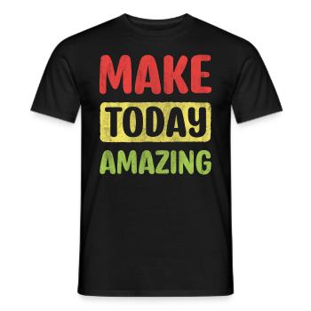 Make Today Amazing Inspire Encouragement - Männer T-Shirt - Schwarz - Vorne - AI Model Male 178 light (178cm)