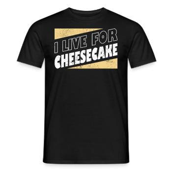 I Live For Cheesecake Dessert Food lover Baker - Männer T-Shirt - Schwarz - Vorne - AI Model Male 178 light (178cm)