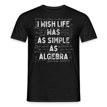 J’aimerais que la vie soit aussi simple que le mathématicien d’algèbre - T-shirt homme - noir - Devant - AI Model Male 178 light (178cm)