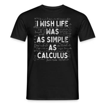 Wish Life Was As Simple As Calculus Mathematician - Men's T-Shirt - black - Front - AI Model Male 178 light (178cm)