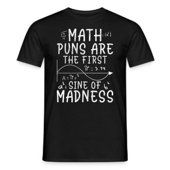 Math Puns Are The First Sine Of Madness Funny Math - T-shirt homme - noir - Devant - AI Model Male 178 light (178cm)