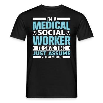 I'm A Medical Social Worker I'm Always Right Job - Men's T-Shirt - black - Front - AI Model Male 178 light (178cm)
