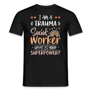 Trauma Social Worker What Is Your Superpower - Männer T-Shirt - Schwarz - Vorne - AI Model Male 178 light (178cm)