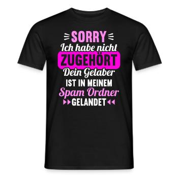 Sorry ich habe nicht zugehört Gelaber Spam Ordner - Männer T-Shirt - Schwarz - Vorne - AI Model Male 178 light (178cm)