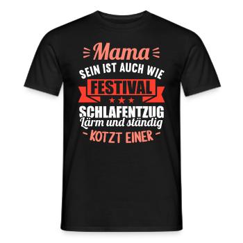 Mama sein auch wie Festival Schlafentzug Schwanger - Männer T-Shirt - Schwarz - Vorne - AI Model Male 178 light (178cm)