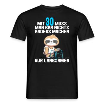 Mit 30 nichts anders nur langsamer 30 Geburtstag - Männer T-Shirt - Schwarz - Vorne - AI Model Male 178 light (178cm)