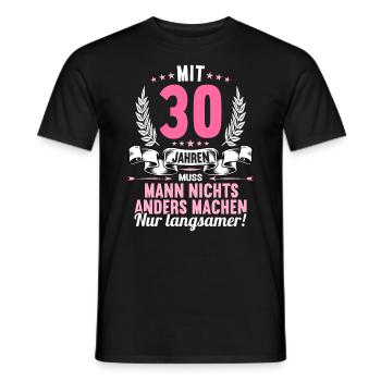 Mit 30 nichts anders nur langsamer 30 Geburtstag - Männer T-Shirt - Schwarz - Vorne - AI Model Male 178 light (178cm)