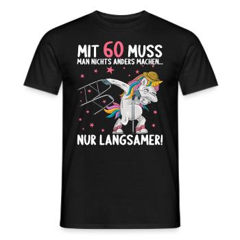 Mit 60 nichts anders nur langsamer 60 Geburtstag - Männer T-Shirt - Schwarz - Vorne - AI Model Male 178 light (178cm)