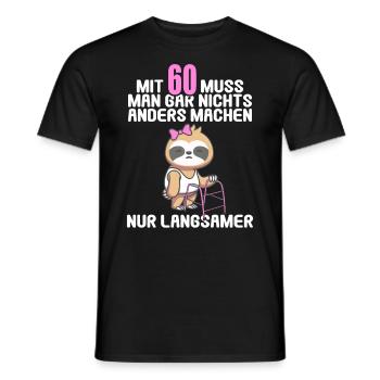 Mit 60 nichts anders nur langsamer 60 Geburtstag - Männer T-Shirt - Schwarz - Vorne - AI Model Male 178 light (178cm)