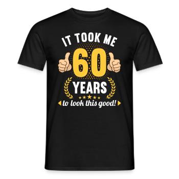 it took me 60 Years to look this good 60 Birthday - Männer T-Shirt - Schwarz - Vorne - AI Model Male 178 light (178cm)
