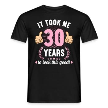 it took me 30 Years to look this good 30 Birthday - Männer T-Shirt - Schwarz - Vorne - AI Model Male 178 light (178cm)