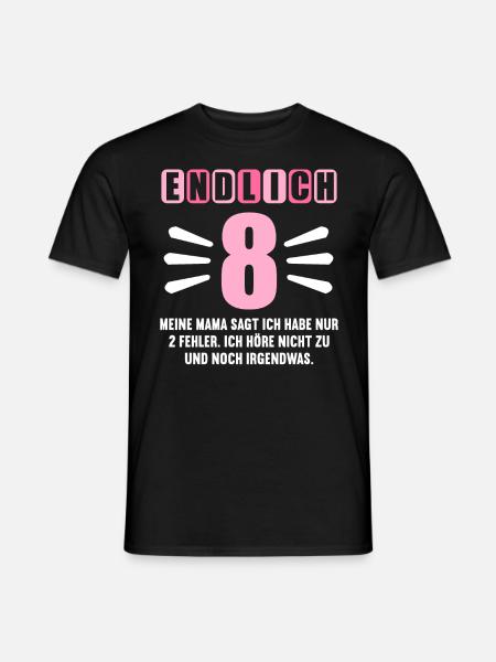 Endlich 8 Mama sagt hab nur 2 Fehler 8. Geburtstag - Männer T-Shirt - Schwarz