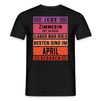Zimmermann Geburtstag April geboren Zimmererin - Männer T-Shirt - Schwarz - Vorne - AI Model Male 178 light (178cm)