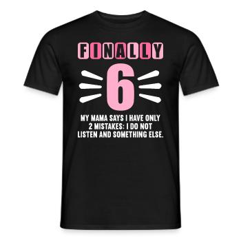 Finally 6 mom says have only 2 mistakes 6th birthday - Men's T-Shirt - black - Front - AI Model Male 178 light (178cm)