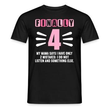 Finally 4 mom says have only 2 mistakes 4th birthday - Men's T-Shirt - black - Front - AI Model Male 178 light (178cm)