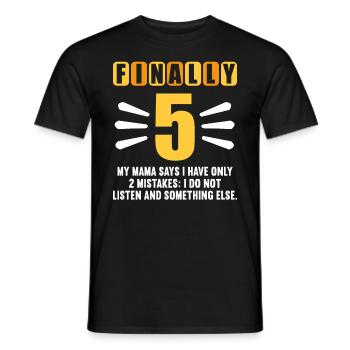 Finally 5 mom says have only 2 mistakes 5th birthday - Men's T-Shirt - black - Front - AI Model Male 178 light (178cm)