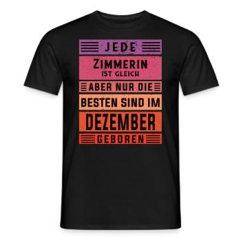 Zimmermann Geburtstag Dezember geboren Zimmererin - Männer T-Shirt - Schwarz - Vorne - AI Model Male 178 light (178cm)