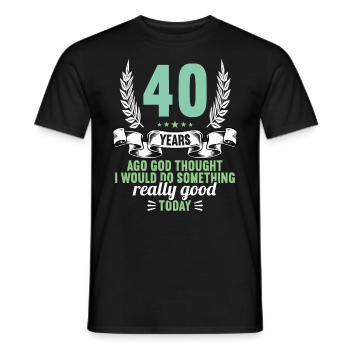 40 years ago God thought good 40 birthday - Men's T-Shirt - black - Front - AI Model Male 178 light (178cm)