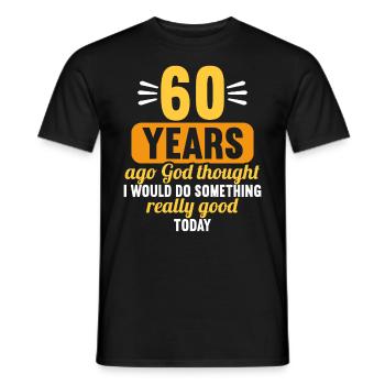 60 years ago God thought good 60 birthday - Men's T-Shirt - black - Front - AI Model Male 178 light (178cm)
