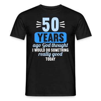 50 years ago God thought good 50 birthday - Men's T-Shirt - black - Front - AI Model Male 178 light (178cm)