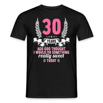 30 years ago God thought good 30 birthday - Men's T-Shirt - black - Front - AI Model Male 178 light (178cm)
