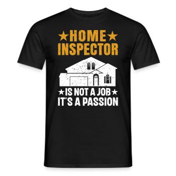 Home Inspector Is Not A Job It's A Passion Job - Men's T-Shirt - black - Front - AI Model Male 178 light (178cm)