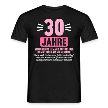 30 Jahre idee mich alt zu nennen 30 Geburtstag - Männer T-Shirt - Schwarz - Vorne - AI Model Male 178 light (178cm)