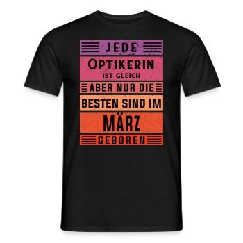 Optikerin Geburtstag März geboren Handwerker - Männer T-Shirt - Schwarz - Vorne - AI Model Male 178 light (178cm)