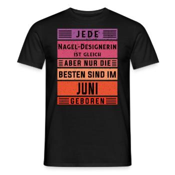 Nagelstudio Geburtstag Juni geboren - Männer T-Shirt - Schwarz - Vorne - AI Model Male 178 light (178cm)