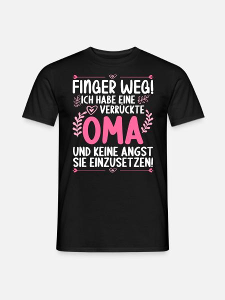Finger weg! Ich habe eine verrückte Oma - Männer T-Shirt - Schwarz
