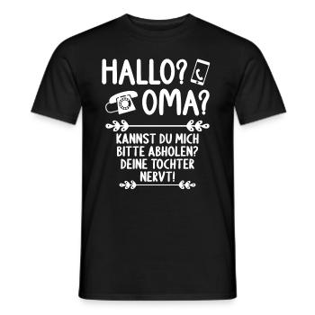 Hallo Oma Kannst mich abholen Deine Tochter nervt - Männer T-Shirt - Schwarz - Vorne - AI Model Male 178 light (178cm)
