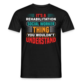 A Rehabilitation Social Worker Thing Profession - Men's T-Shirt - black - Front - AI Model Male 178 light (178cm)