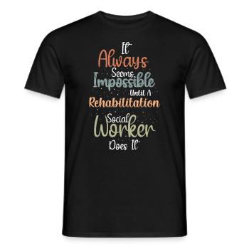 Rehabilitation Social Worker Occupation Job Rehab - Men's T-Shirt - black - Front - AI Model Male 178 light (178cm)