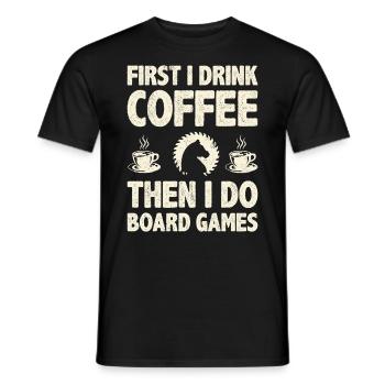 First I Drink Coffee Then I Do Board Games Coffee - Men's T-Shirt - black - Front - AI Model Male 178 light (178cm)