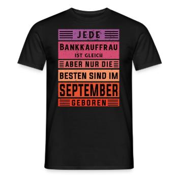 Banker Geburtstag September geboren Bankkauffrau - Männer T-Shirt - Schwarz - Vorne - AI Model Male 178 light (178cm)
