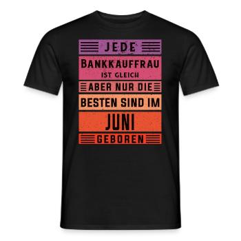 Banker Geburtstag Juni geboren Bankkauffrau - Männer T-Shirt - Schwarz - Vorne - AI Model Male 178 light (178cm)