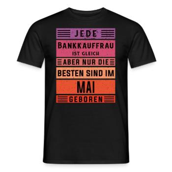 Banker Geburtstag Mai geboren Bankkauffrau - Männer T-Shirt - Schwarz - Vorne - AI Model Male 178 light (178cm)