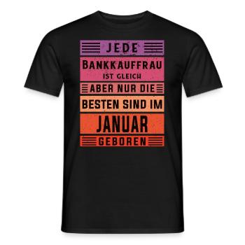 Banker Geburtstag Januar geboren Bankkauffrau - Männer T-Shirt - Schwarz - Vorne - AI Model Male 178 light (178cm)