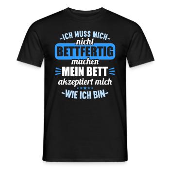 Muss mich nicht bettfertig machen Bett akzeptiert - Männer T-Shirt - Schwarz - Vorne - AI Model Male 178 light (178cm)