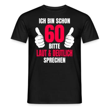 60. Geburtstag Laut Deutlich Sprechen Spruch - Männer T-Shirt - Schwarz - Vorne - AI Model Male 178 light (178cm)