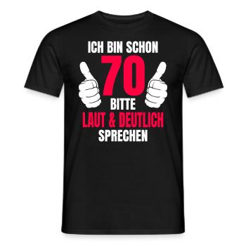 70. Geburtstag Laut Deutlich Sprechen Spruch - Männer T-Shirt - Schwarz - Vorne - AI Model Male 178 light (178cm)