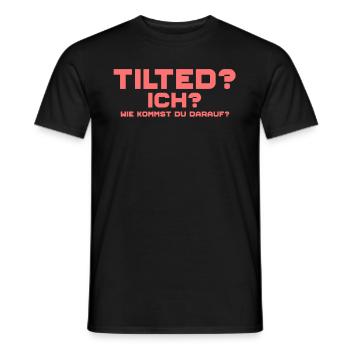 Tilted? Ich? Gamer Gaming Tilted - Männer T-Shirt - Schwarz - Vorne - AI Model Male 178 light (178cm)