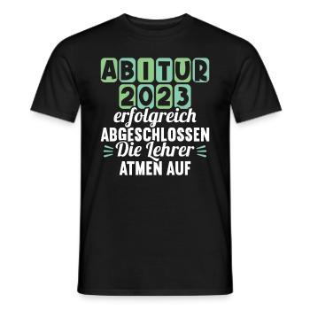 Abitur Gymnasium die Lehrer atmen auf Abi 2023 - Männer T-Shirt - Schwarz - Vorne - AI Model Male 178 light (178cm)