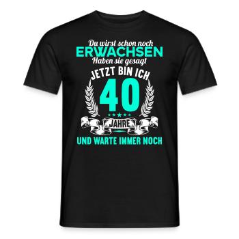 Du wirst schon noch erwachsen 40 Geburtstag - Männer T-Shirt - Schwarz - Vorne - AI Model Male 178 light (178cm)